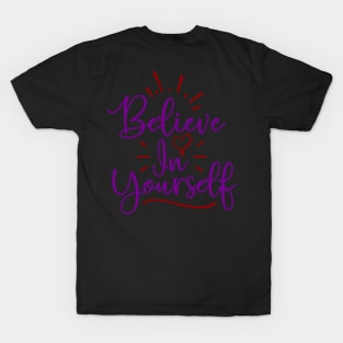 Belive in yourself T-Shirt